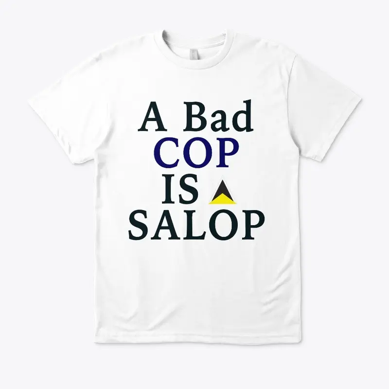 A Bad Cop Is A Salop