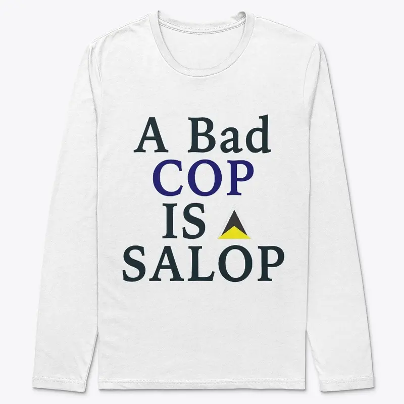 A Bad Cop Is A Salop